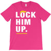 Lock Him Up T-Shirt