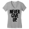 never give up Women's V-Neck T-Shirt