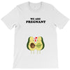 We Are Pregnant T-Shirt