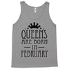 queens are born in february (2) Tank Top
