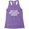 Don't Eat Watermelon Seeds Racerback Tank