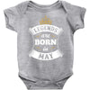 Legends Are Born In May Baby Onesie