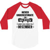 never underestimate an old man who was born in december 3/4 Sleeve Shirt