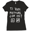 ti vuoi mettere con me Ladies Fitted T-Shirt