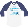 i run to burn off the crazy 3/4 Sleeve Shirt