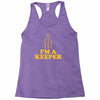 i'm a keeper Racerback Tank