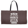 My Pops Is Totally My Most Favorite Guy of All Time in the History of Weekender Totes