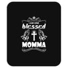 I Am One Blessed Momma Mousepad