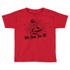 We Can Do It! Toddler T-shirt