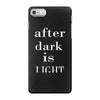 after dark is light iPhone 7 Case