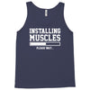 installing muscles funny Tank Top