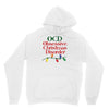 ocd obsessive christmas disorder Hoodie