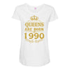 queens are born in 1990 Maternity Scoop Neck T-shirt