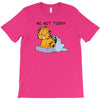 No, Not Today T-Shirt