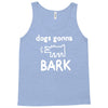 the janoskians dogs gonna bark Tank Top