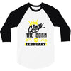 Kings Are Born In February 3/4 Sleeve Shirt