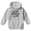 you done messed up a a ron Youth Hoodie