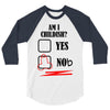 am i childish 3/4 Sleeve Shirt