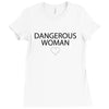 dangerous woman Ladies Fitted T-Shirt
