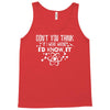 don't you think if i were wrong i'd know Tank Top