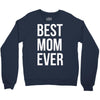 best mom ever Crewneck Sweatshirt