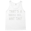 thats horrible idea what time Tank Top