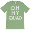oh my quad T-Shirt