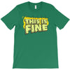 this is fine T-Shirt