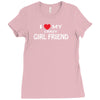 i love my crazy girl friend Ladies Fitted T-Shirt