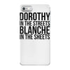 dorothy in the street blanche in the sheets iPhone 7 Case