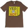 yes our no T-Shirt