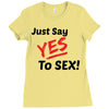 Yes To Sex! Ladies Fitted T-Shirt