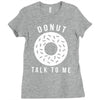 donut talk to me Ladies Fitted T-Shirt