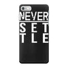 never settle iPhone 7 Case