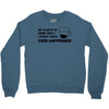 my plan humour Crewneck Sweatshirt