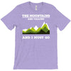 the mountains are calling T-Shirt