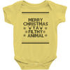 merry christmas ya filthy animal Baby Bodysuit
