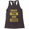 Dent The Universe Racerback Tank