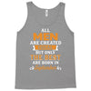 All Men Are Created Equal But Only The Best Are Born In September Tank Top