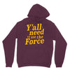 y'all need to use the force Hoodie