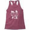 we can't have nice things Racerback Tank