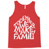 together we make a family 2 Tank Top
