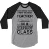 This 7 TH Grade Teacher Has An Amazing! Class 3/4 Sleeve Shirt