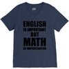 english is important but math is importanter V-Neck Tee