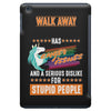 walk away i have anger issues iPad Mini