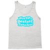 world's bestest teacher [converted] Tank Top