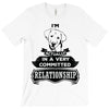 I Am Golden Retriever Actually In A Very Commited Relationship T-Shirt