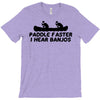 paddle faster i hear banjos T-Shirt