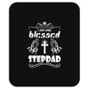 I Am One Blessed Stepdad Mousepad