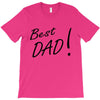 best dad! T-Shirt